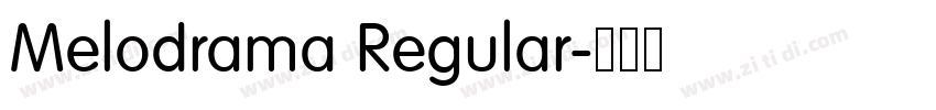 Melodrama Regular字体转换 Melodrama Regular字体转换